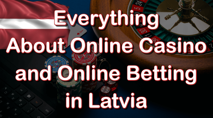 Whatever About Online Casino and Betting in Latvia