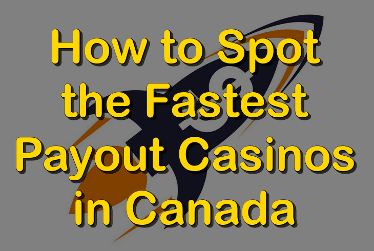 Identify the Fastest Payout Casinos in Canada